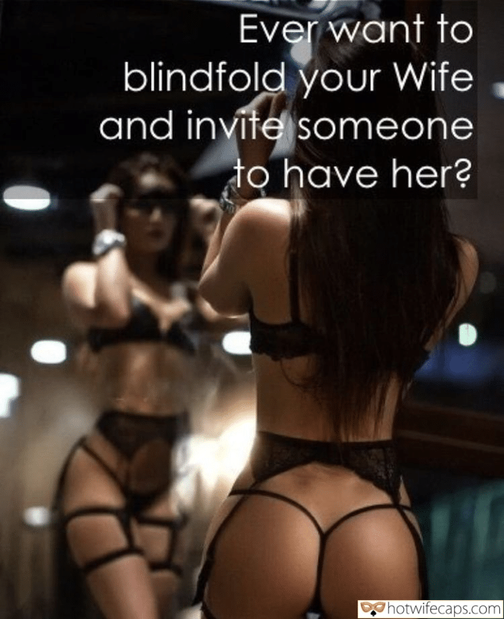 Tips Texts Submitted by Users 🔥 Cum Slut Bully Bull Bottomless Blindfolded hotwife caption: Ever want to blindfold your Wife and invite someone to have her? Ever Want to Blindfold Your Wife and Invite Someone to Have Her?