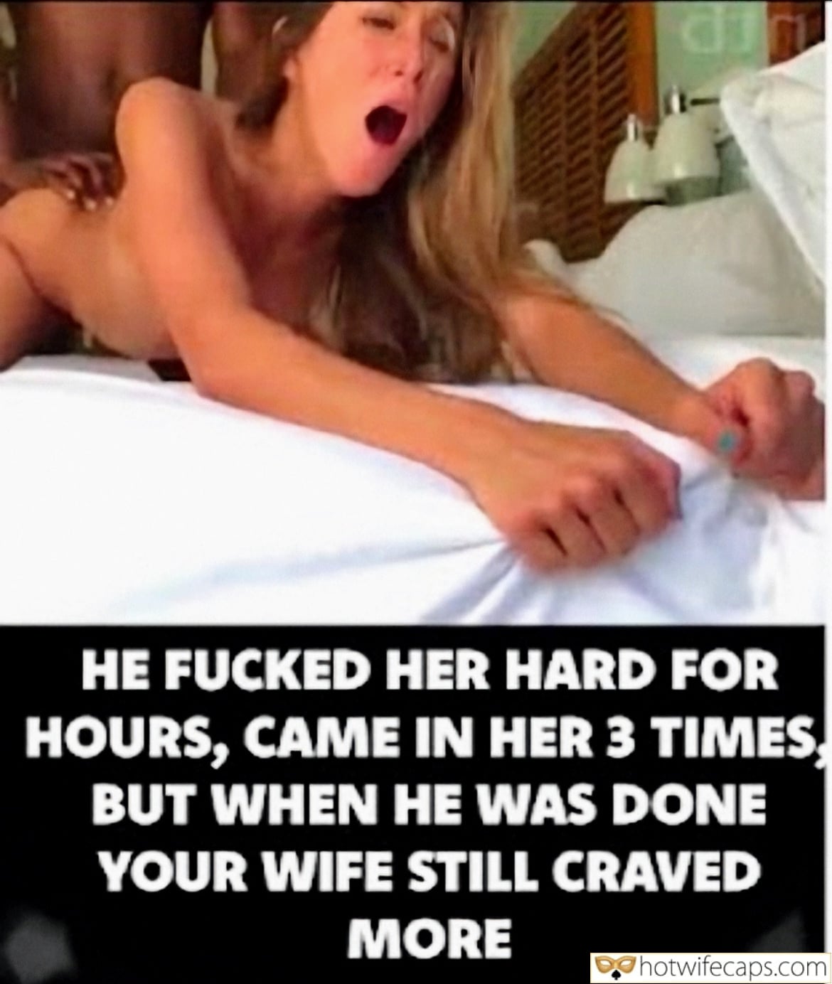 Wife Sharing Submitted by Users 🔥 Cum Slut Cuckold Stories Bigger Cock BBC hotwife caption: HE FUCKED HER HARD FOR HOURS, CAME IN HER 3 TIMES, BUT WHEN HE WAS DONE YOUR WIFE STILL CRAVED MORE… She Always Craves More