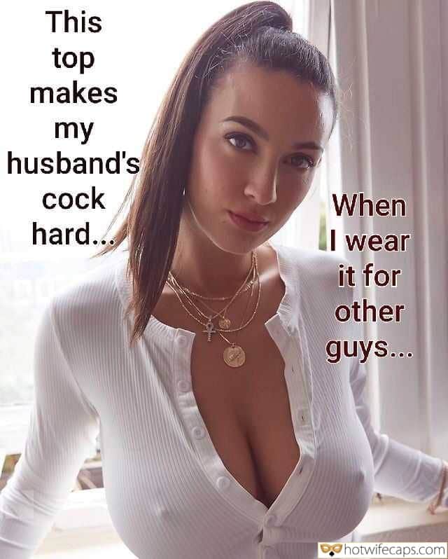 Wife Sharing Tips Submitted by Users 🔥 Sexy Memes Public My Favorite Getting Ready Dirty Talk Cum Slut hotwife caption: This top makes my husband’s cock hard… When I wear it for other guys… Hard Cock Is the Best One