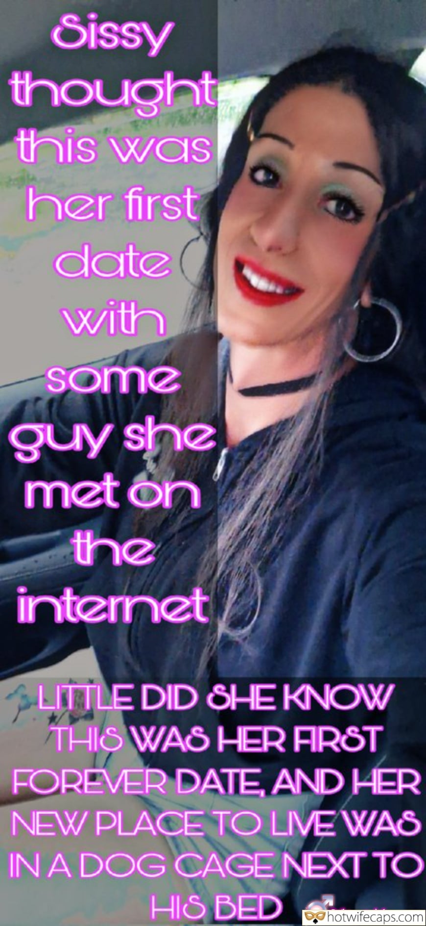 Submitted by Users 🔥 My Favorite Humiliation Getting Ready Femdom Cum Slut hotwife caption: Sissy thought this was her first date with some guy she met on the internet LITTLE DID SHE KNOW THIS WAS HER FIRST FOREVER DATE, AND HER NEW PLACE TO LIVE WAS IN A DOG CAGE NEXT TO HIS BED....