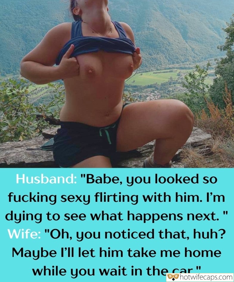 Tips Texts Submitted by Users 🔥 My Favorite Getting Ready Flashing Dirty Talk hotwife caption: Husband: “Babe, you looked so fucking sexy flirting with him. I’m dying to see what happens next. ” Wife: “Oh, you noticed that, huh? Maybe I’ll let him take me home while you wait in the car.” Babe, You Looked...