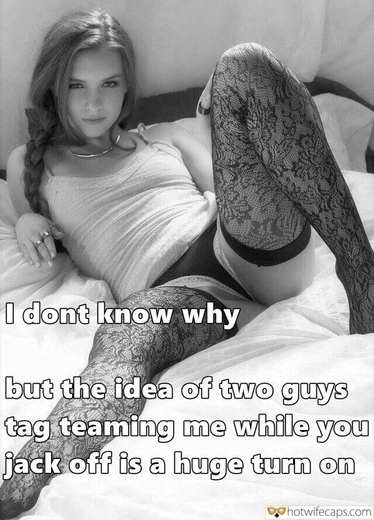 Submitted by Users 🔥 Getting Ready Flashing Bully Bull Bottomless hotwife caption: I don’t know why but the idea of two guys tag teaming me while you jack off is a huge turn on I Don’t Know Why but the Idea of Two Guys Tag Teaming Me…