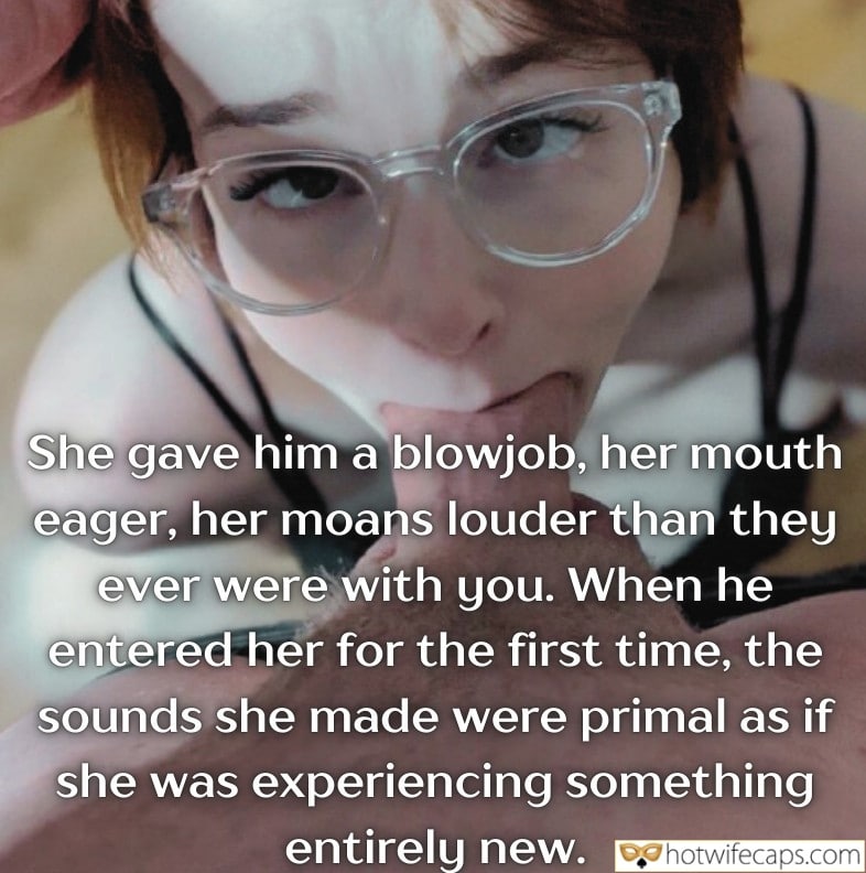 Tips Texts Submitted by Users 🔥 My Favorite Flashing Bully Bull Bottomless Blowjob hotwife caption: She gave him a blowjob, her mouth eager, her moans louder than they ever were with you. When he entered her for the first time, the sounds she made were primal as if she was experiencing something entirely new. She...