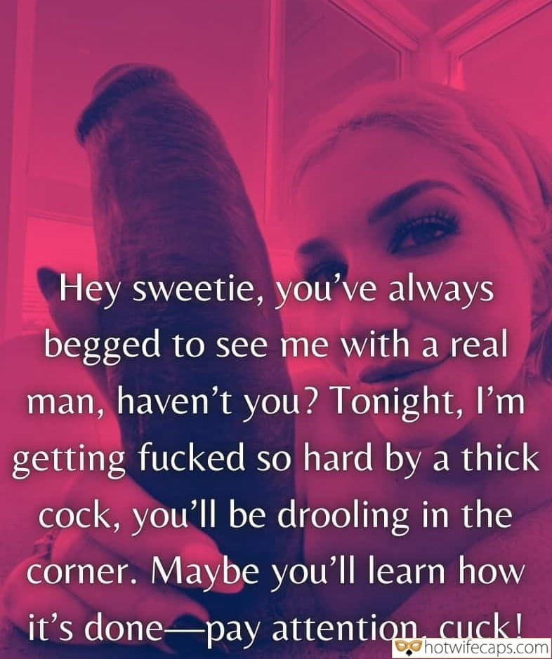 Tips Texts Submitted by Users 🔥 My Favorite Bully Bull Bottomless Bigger Cock hotwife caption: Tonight, I’m getting fucked so hard by a thick cock, you’ll be drooling in the corner. Maybe you’ll learn how it’s done-pay attention, cuck! Hey Sweetie, You’ve Always Begged to See Me With a Real Man, Haven’t You?