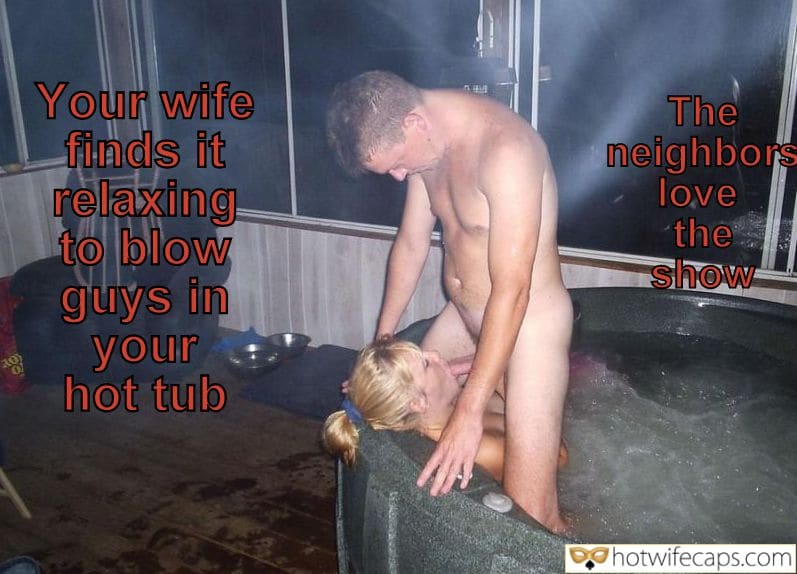 Wife Sharing Submitted by Users 🔥 Sexy Memes Public Bull Blowjob Bigger Cock hotwife caption: Your wife finds it relaxing to blow guys in your hot tub The neighbors love the show. Hot Tub Blowjob Therapy