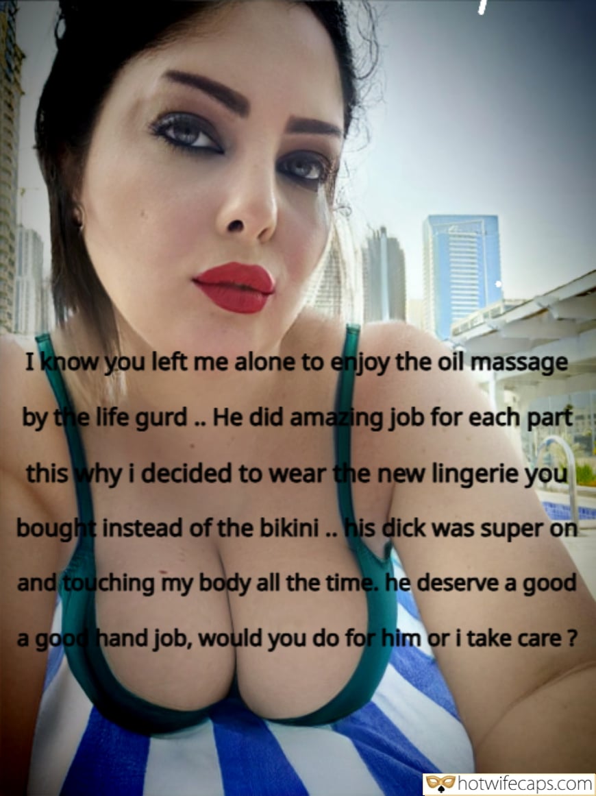 Vacation Tips Texts Submitted by Users 🔥 It's too big Getting Ready Flashing Cuckold Stories Challenges and Rules hotwife caption: I know you left me alone to enjoy the oil massage by the life guard… He did amazing job for each part this why i decided to wear the new lingerie you bought instead of the bikini.. his dick was...
