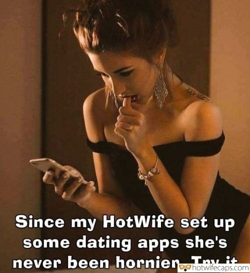 tips texts submitted by users my favourite cuckold bully cuckold bull  hotwife caption Since my HotWife set up some dating apps shes never been hornier