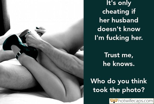 Tips Texts Submitted by Users 🔥 My Favorite Dirty Talk Cuckold Stories Cuckold Cleanup Cheating Bully Bull Bigger Cock hotwife caption: Trust me, he knows. Who do you think took the photo? It’s Only Cheating if Her Husband Doesn’t Know I’m Fucking Her