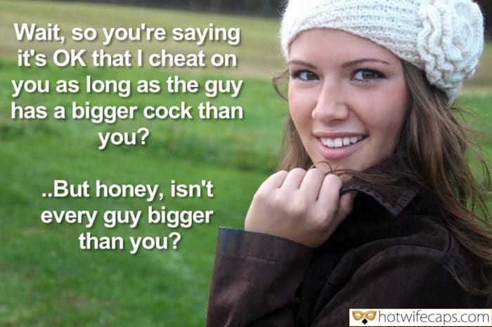 Submitted by Users 🔥 My Favorite It's too big Getting Ready Flashing Cuckold Stories Cuckold Cleanup Cheating Bully Bull Bottomless Bigger Cock hotwife caption: Wait, so you’re saying it’s OK that I cheat on you as long as the guy has a bigger cock than you? …But honey, isn’t every guy bigger than you? But Honey, Isn’t Every Guy Bigger Than You?
