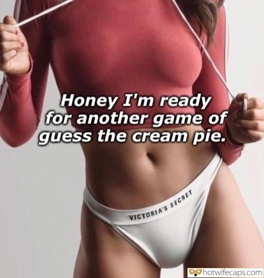Tips Texts Submitted by Users 🔥 My Favorite Flashing hotwife caption: Honey I’m ready for another game of guess the cream pie. VICTORIA’S SECRET Slender Slut in White Panties