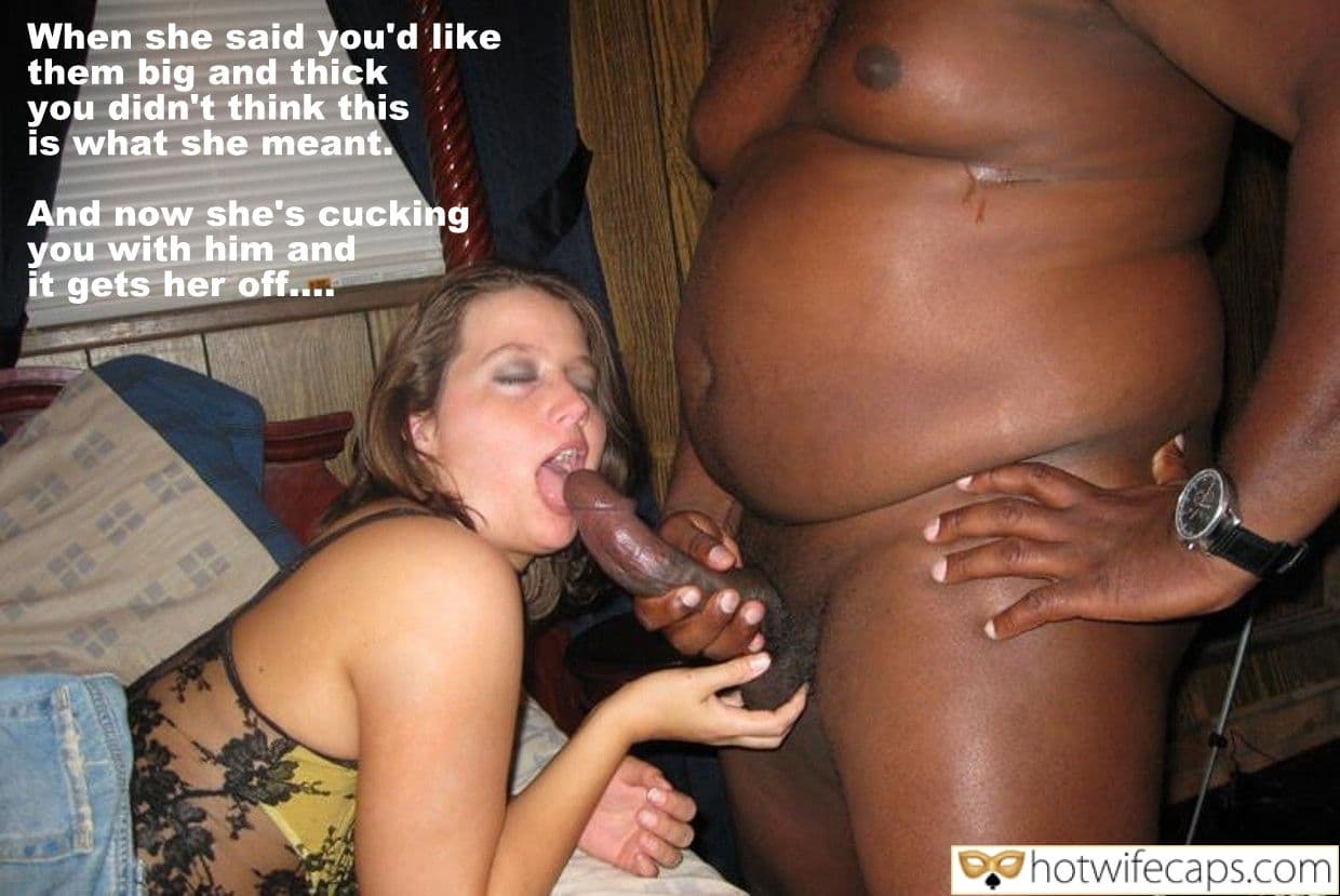 wifesharing submitted by users hotwife cuckold cuckold stories cuckold bull blowjob bigger dick bbc cuckold captions  hotwife caption She likes them big and thick