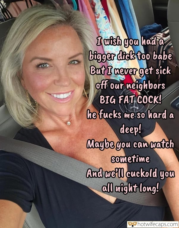 Tips Texts Submitted by Users 🔥 My Favorite Flashing Cuckold Stories Cuckold Cleanup hotwife caption: But I never get sick off our neighbors BIG FAT COCK! he fucks me so hard a deep! Maybe you can watch Sometime And we’ll cuckold you all night long! I Wish You Had a Bigger Dick Too, Babe
