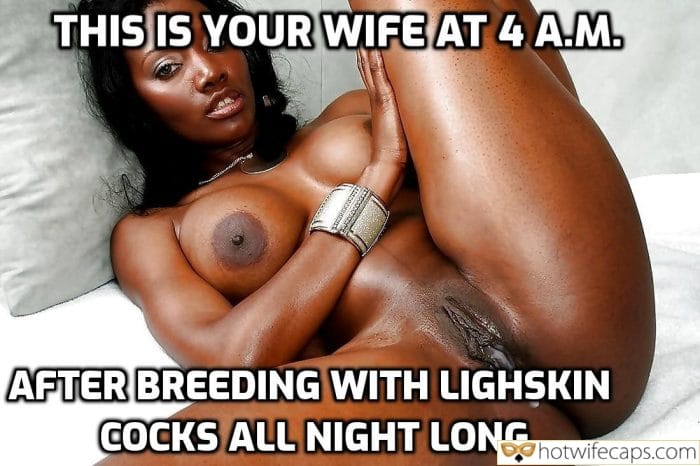 Submitted by Users 🔥 No Panties My Favorite Getting Ready Flashing hotwife caption: So juicy! Black Wife Bred by White Cocks All Night