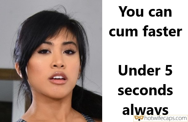 Tips Texts Submitted by Users 🔥 My Favorite Humiliation Femdom hotwife caption: You can cum faster under 5 seconds always!  You Can Cum Faster Under 5 Seconds Always! 