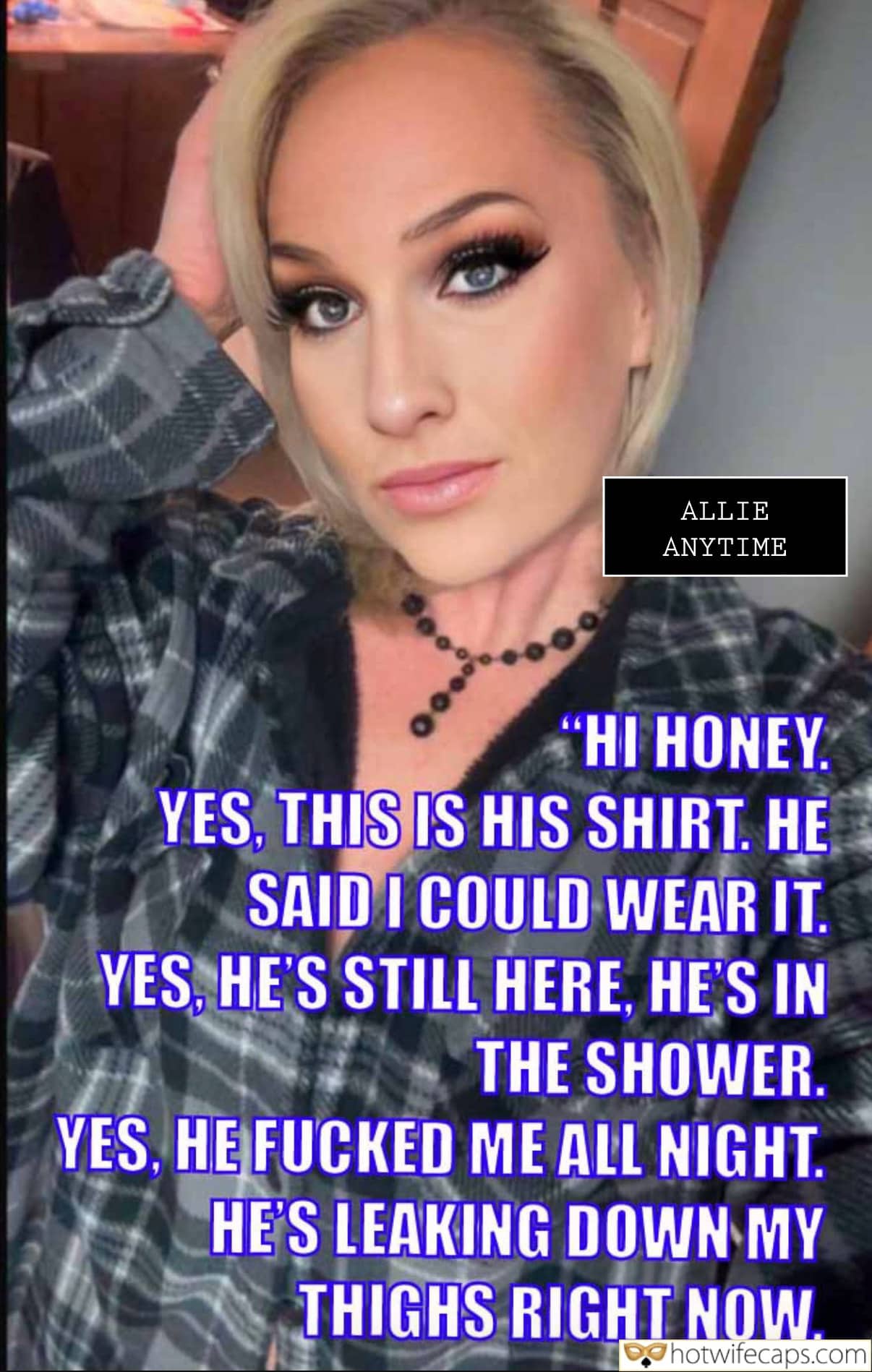 Wife Sharing Submitted by Users 🔥 Dirty Talk Cum Slut Cuckold Stories Creampie Bull Bigger Cock hotwife caption: “HI HONEY. YES. THIS IS HIS SHIRT. HE SAID I COULD WEAR IT. YES. HE’S STILL HERE, HE’S IN THE SHOWER. YES. HE FUCKED ME ALL NIGHT. HE’S LEAKING DOWN MY THIGHS RIGHT NOW. HE FUCKED ME ALL NIGHT