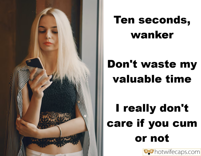 Tips Texts Submitted by Users 🔥 My Favorite Humiliation Getting Ready Flashing Dirty Talk hotwife caption: A woman in an urban apartment dismisses a man, setting a ten-second limit for his pleasure, emphasizing her control and indifference. I Really Don’t Care if You Cum or Not