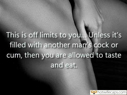 My Favorite Masturbation Handjob Cuckold Stories Cuckold Cleanup Bottomless hotwife caption: This is off limits to you… Unless it’s filled with another man’s cock or cum, then you are allowed to taste and eat. Cuckold Is Only Allowed to Lick Creampie Pussy