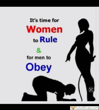 Tips Submitted by Users 🔥 My Favorite Femdom Challenges and Rules hotwife caption: It’s time for Women to Rule & for men to Obey! It’s Time for Women to Rule & for Men to Obey! 