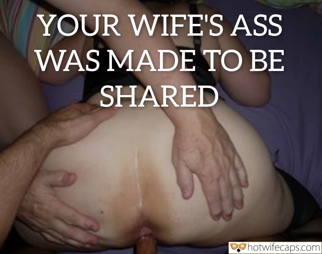 tips texts submitted by users my favourite too big make up friends wife flashing  hotwife caption All guys loves this ass