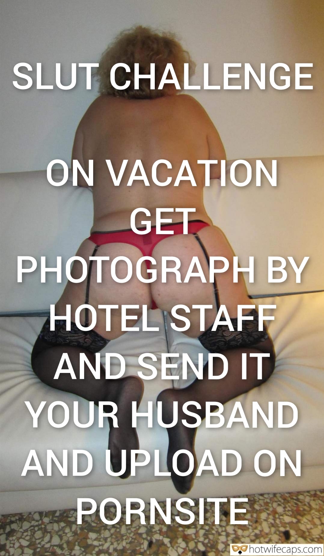 Submitted by Users 🔥 My Favorite It's too big Getting Ready Flashing hotwife caption: GET PHOTOGRAPH BY HOTEL STAFF AND SEND IT YOUR HUSBAND AND UPLOAD ON PORNSITE. SLUT CHALLENGE on VACATION