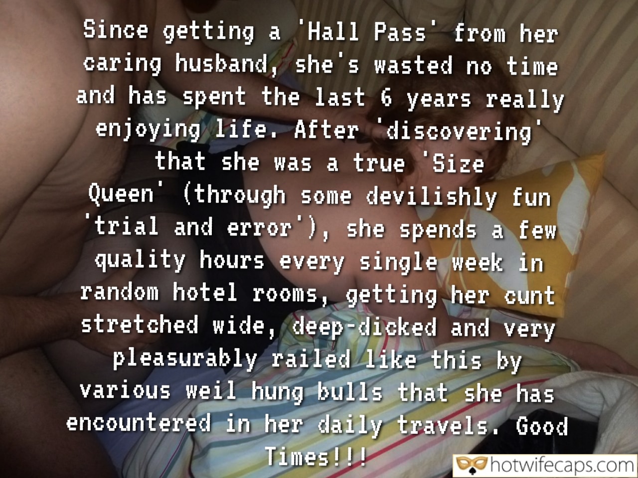 Tips Texts Submitted by Users 🔥 My Favorite It's too big Flashing Bully Bull Bottomless hotwife caption: … she’s wasted no time and has spent the last 6 years really enjoying life. After ‘discovering’ that she was a true ‘Size Queen’ (through some devilishly fun trial and error’), she spends a few quality hours every single week...