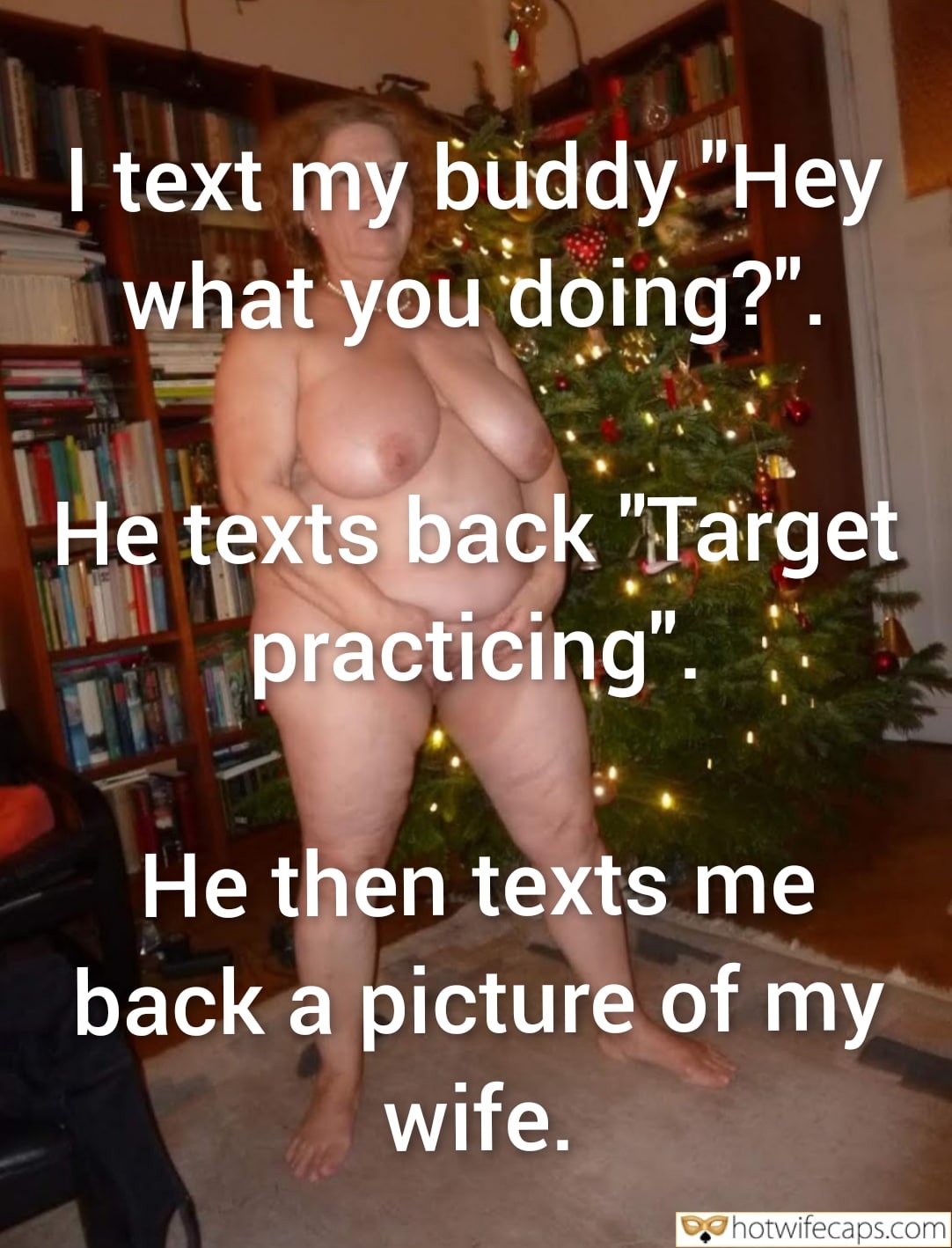 Wife Sharing Vacation Submitted by Users 🔥 No Panties My Favorite Humiliation Getting Ready Flashing Dirty Talk Cum Slut hotwife caption: I text my buddy. “Hey what you doing?”. He texts back “Target practicing”. He then texts me back a picture of my wife. New Year Edition of Hot Wifey!