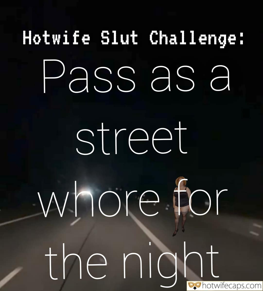 My Favorite hotwife caption: A wife participates in a streetwalker challenge, dressed provocatively and walking down a dimly-lit road. The scene captures her first steps into a nigh... Nervous Anticipation: My Wife’s Streetwalker Adventure