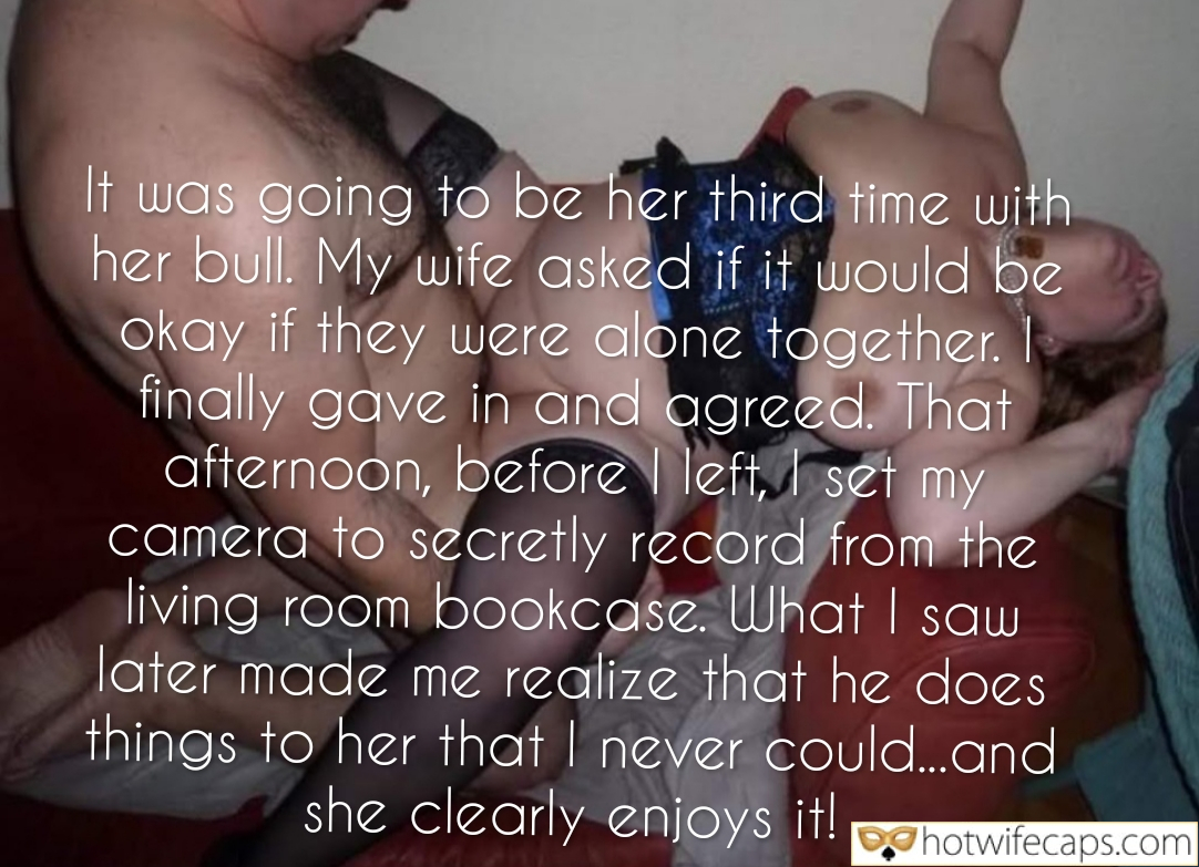 Submitted by Users 🔥 My Favorite Humiliation Flashing Dirty Talk Cum Slut Bully Bull Bottomless hotwife caption: My wife asked if it would be okay if they were alone together. I finally gave in and agreed. That afternoon, before I left, I set my camera to secretly record from the living room bookcase. What I saw later...