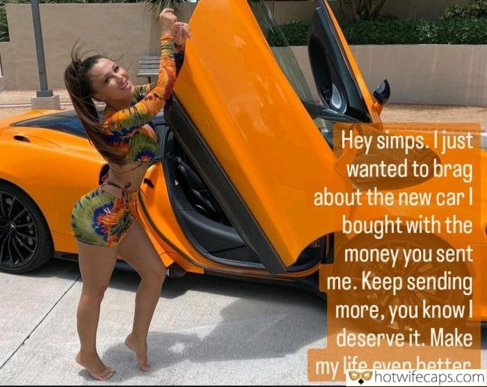 Submitted by Users 🔥 My Favorite Flashing Femdom Dirty Talk hotwife caption: Hey simps. I just wanted to brag about the new car l bought with the money you sent me. Make my life even better. Keep Sending More, You Know I Deserve It