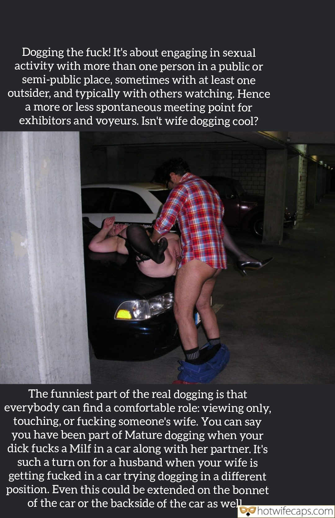 Wife Sharing Submitted by Users 🔥 Public Group Sex Dogging Cuckold Stories Bull hotwife caption: A semi-enclosed parking garage serves as the backdrop for a spontaneous dogging encounter, where a couple explores exhibitionism and voyeurism in a publ... Did My Husband Watch as I Got Fucked on the Car Hood?